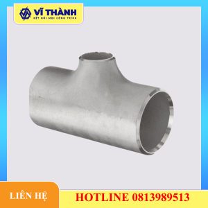 Tê Hàn Thu Inox 304 316 - Tiêu Chuẩn INOX VĨ THÀNH